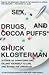 Sex, Drugs, and Cocoa Puffs