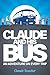 Claude And His Bus: An Adve...
