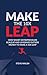Make The 10X Leap: How Smar...