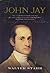 John Jay: Founding Father by Walter Stahr (2006-07-01)