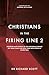 Christians in the Firing Li...