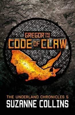 Gregor and the Code of Claw)] [Author: Suzanne Collins] published on