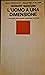 L'Uomo a Una Dimensione. Lideologia Della Societa Industriale Avanzata