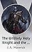 The Unlikely Holy Knight and the Mage's Armory by J.A. Maverick The Unlikely Holy Knight and the Mage's Armory by J.A. Maverick