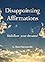 Disappointing Affirmations