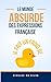 Le monde absurde des expressions française by Nicolas Da Silva