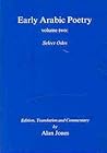 Early Arabic Poetry Volume 2: Select Odes Early Arabic Poetry Volume 2: Select Odes