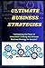 ULTIMATE BUSINESS STRATEGIE...