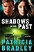 [Shadows of the Past: A Novel (Logan Point)] [By: Bradley, Patricia] [February, 2014]