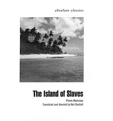 [The Island of Slaves (Absolute Classics)] [Author: Marivaux, Pierre] [April, 2002]