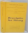 Descriptive Set Theory (Studies in Logic and the Foundations of Mathematics, Vol. 100) Descriptive Set Theory (Studies in Logic and the Foundations of Mathematics, Vol. 100)