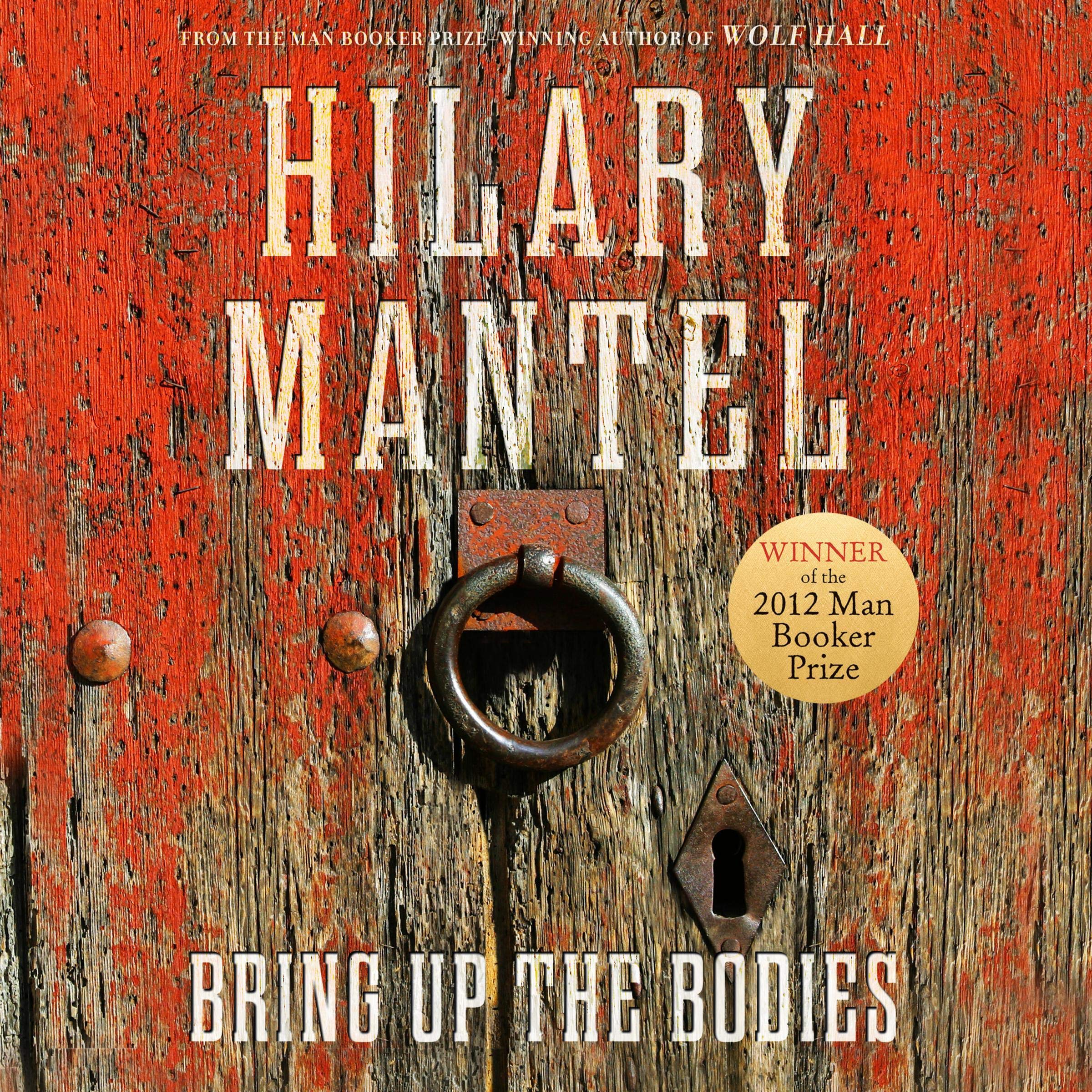 Bring Up The Bodies: A Novel
