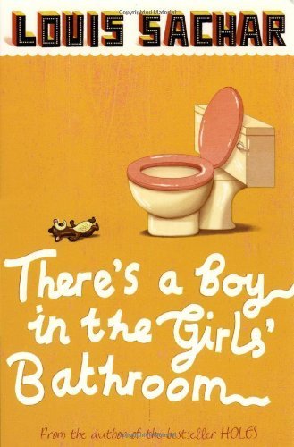 There's a Boy in the Girls' Bathroom by Sachar, Louis (2007) Paperback