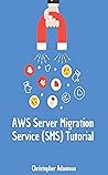 AWS Server Migration Service (SMS) Tutorial (#aws-migration-and-transfer-services)