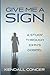 Give Me a Sign by Kendall Conger