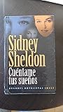 Cuentame Tus Suenos by Sidney Sheldon