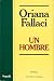 Un Hombre (Spanish Edition) by Oriana Fallaci by Oriana Fallaci