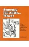 Someday It'll All Be...Who'S?: The Lighter Side of the Family Business Someday It'll All Be...Who'S?: The Lighter Side of the Family Business