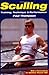 Sculling: Training, Technique & Performance by Paul Thompson (2005-12-01)