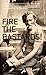 Fire the Bastards! (American Literature (Dalkey Archive)) [Paperback] [2012] (Author) Jack Green, Steven Moore