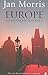 [Europe: An Intimate Journey] (By: Jan Morris) [published: August, 2006]