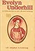 Evelyn Underhill, 1875-1941: An Introduction to Her Life and Writings