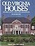 Old Virginia Houses: The Mobjack Bay Country & Along the James (2 Volumes)