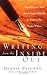 Writing from the Inside Out: Transforming Your Psychological Blocks to Release the Writer Within by Palumbo, Dennis published by Jossey Bass (2000)