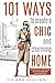 101 Ways to Create a Chic a...