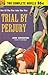 Trial By Perjury / The Smell of Trouble by John Creighton