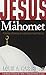 J??sus et Mahomet : Profond...