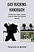 DAS RUCKING-HANDBUCH: Die K...