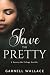Save The Pretty: A Destroy ...