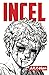 INCEL: A Novel