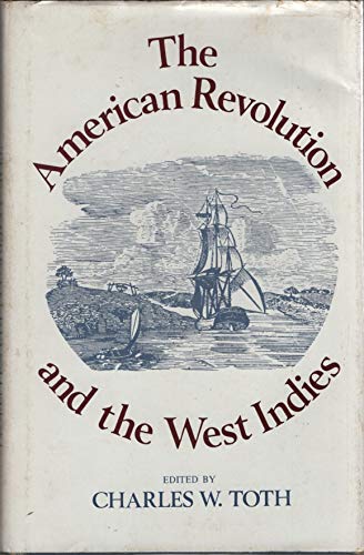 The American Revolution and the West Indies (Kennikat Press National University Publications)