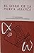 El Libro De La Nueva Alianza: El Nuevo Testamento (Spanish Edition Paperback) the Book of the New Covenant / The New Testament