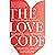 The Love Code: The Secret P...