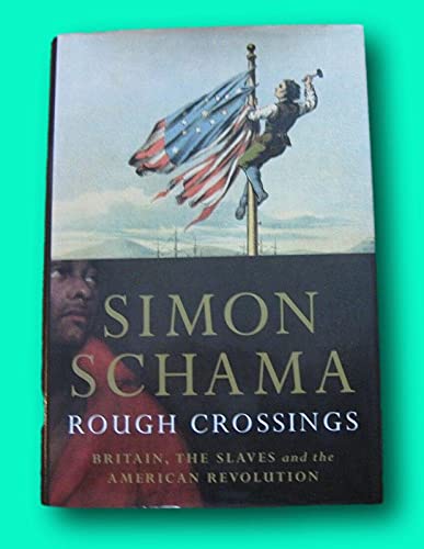 RARE ROUGH CROSSINGS by Simon Schama - 1st HCDJ 2006 - UK British slavery History [Hardcover] unknown