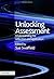 Unlocking Assessment: Understanding for Reflection and Application (Unlocking Series) [Paperback] [2008] (Author) Sue Swaffield