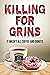 Killing For Grins: It Wasn'...