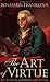 Benjamin Franklin's the Art of Virtue: His Formula for Successful Living by Benjamin Franklin (1996-06-27)