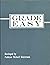 Grade Easy: An Introductory Course in the Principles and Practices of Grading and Drainage