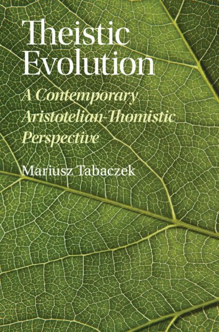 Theistic Evolution: A Contemporary Aristotelian-Thomistic Perspective (Hardcover)