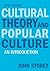 Cultural Theory and Popular Culture by John Storey Cultural Theory and Popular Culture by John Storey