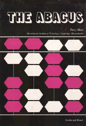 The Abacus: Its History, Its Design, Its Possibilities in the Modern World (Hardcover)