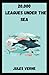 20,000 Leagues Under the Sea Illustrated and Unabridged