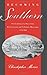 Becoming Southern: The Evolution of a Way of Life, Warren County and Vicksburg, Mississippi, 1760-1860 1st edition by Morris, Christopher (1995) Hardcover
