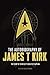 The Autobiography of James T. Kirk by David A. Goodman (2015-09-08)