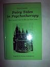 Fairy Tales in Psychotherapy: The Creative Use of Old and New Tales (English and German Edition) Fairy Tales in Psychotherapy: The Creative Use of Old and New Tales (English and German Edition)