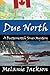 Due North (Butterscotch Jones Mystery, #1)